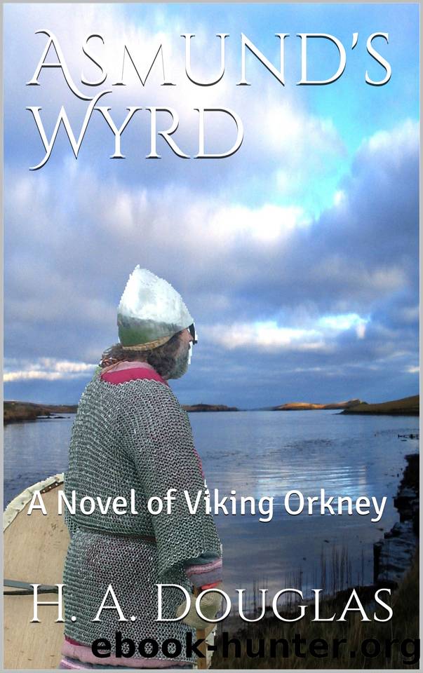 Asmund's Wyrd: A Novel of Viking Orkney by Douglas H. A