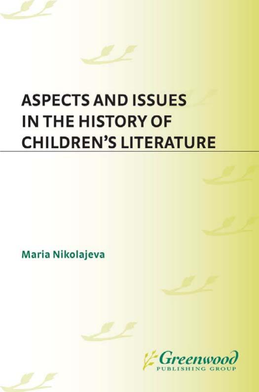 Aspects and Issues in the History of Children's Literature: (Contributions to the Study of World Literature) by Maria Nikolajeva