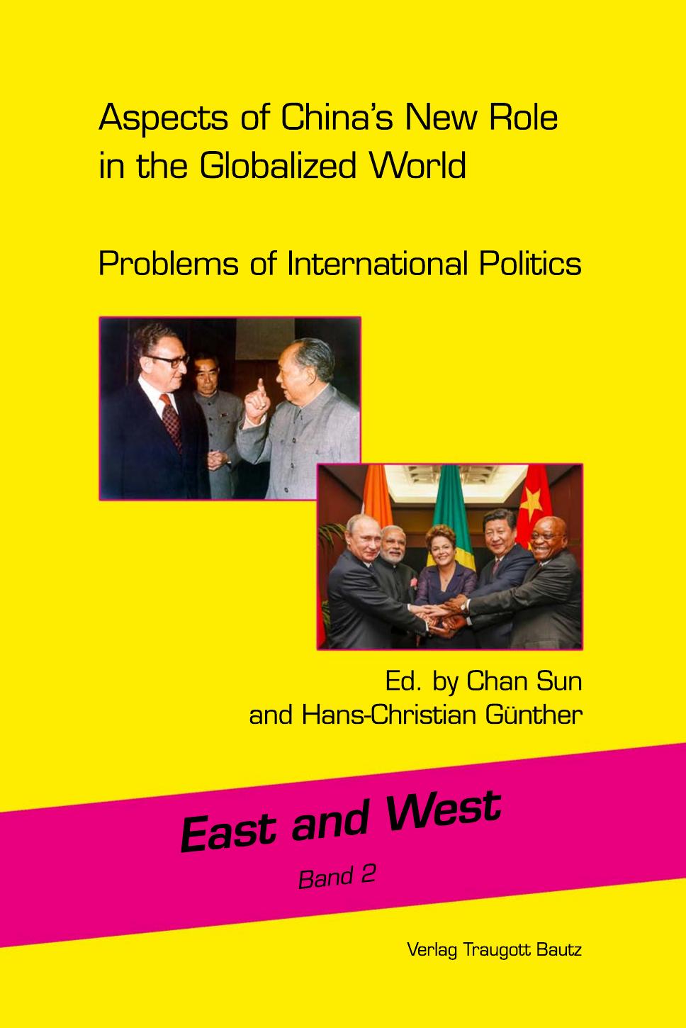 Aspects of China's new role in the globalized world: problems of international politics by Zhong nan da xue;Günther Hans-Christian;Sun Chan