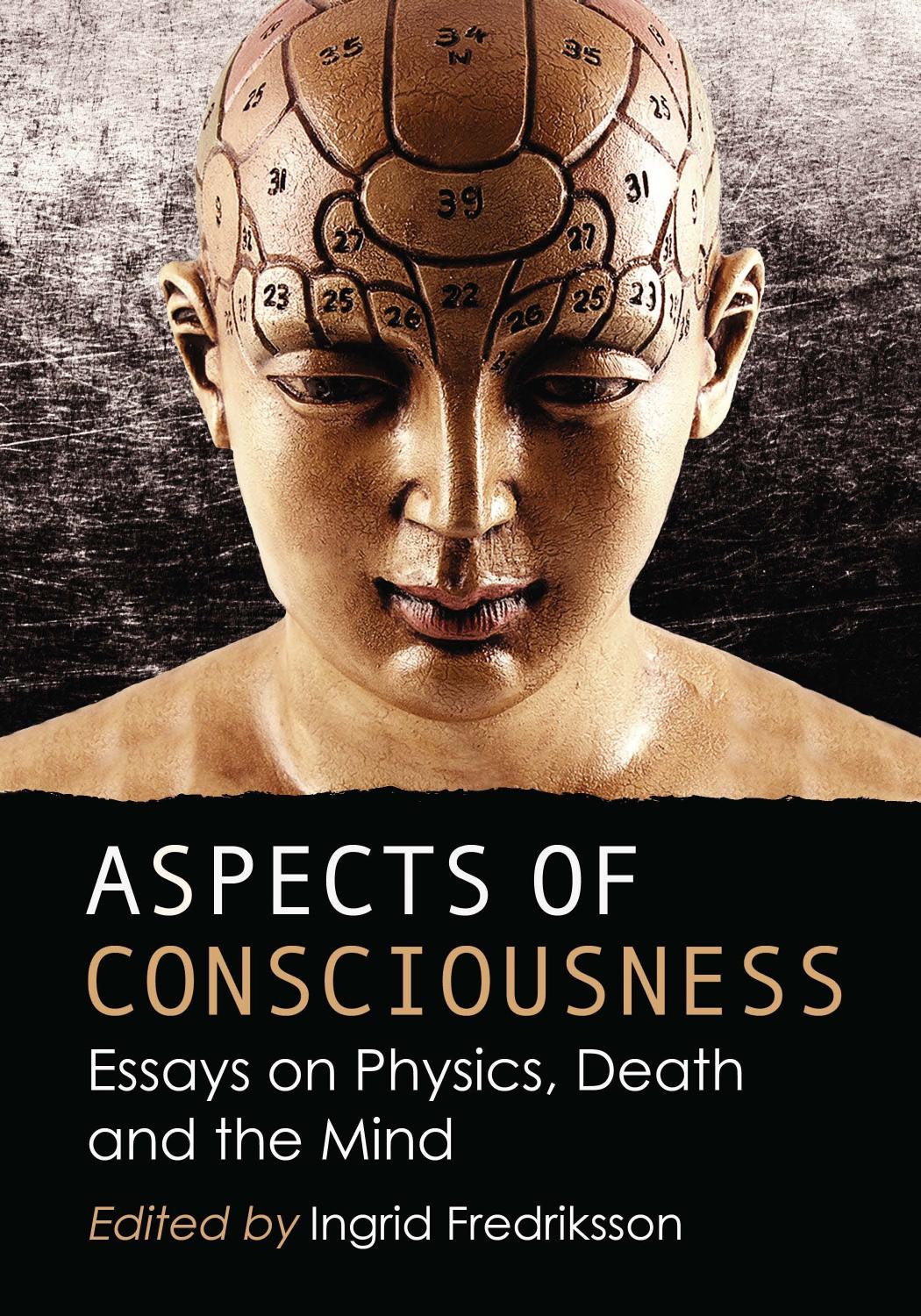 Aspects of Consciousness : Essays on Physics, Death and the Mind by Fredriksson Ingrid(Editor)