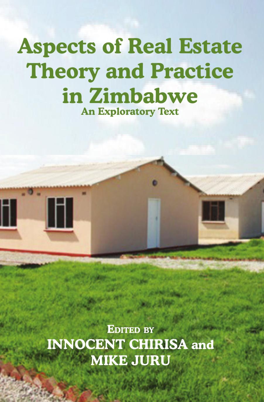 Aspects of Real Estate Theory and Practice in Zimbabwe: An Exploratory Text by Innocent Chirisa