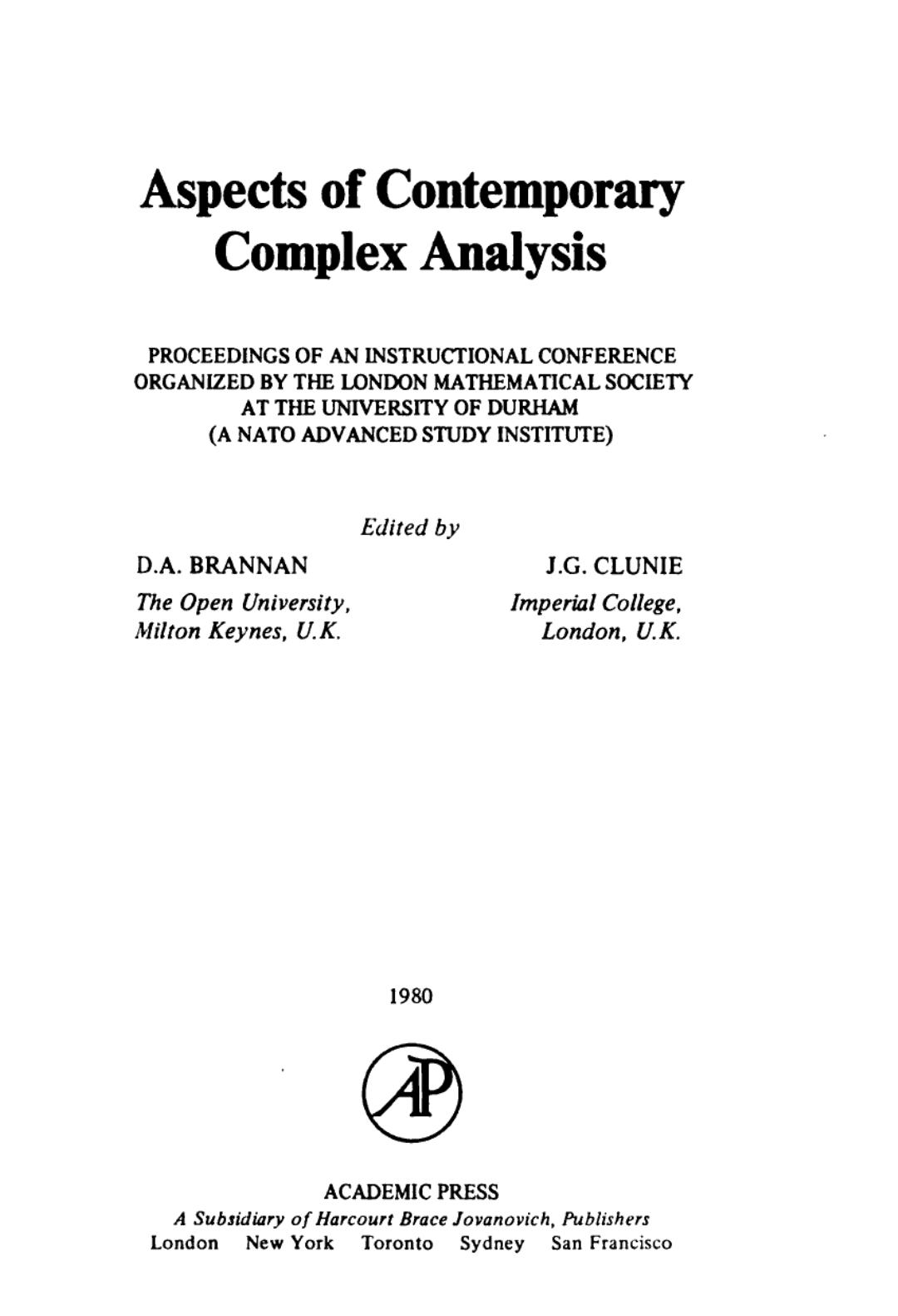 Aspects of contemporary complex analysis: Proceedings of an instructional conference organized by the London Mathematical Society at the University of Durham (a NATO advanced study Institute) by D A Brannan (David A.); J G Clunie (James Gourlay)
