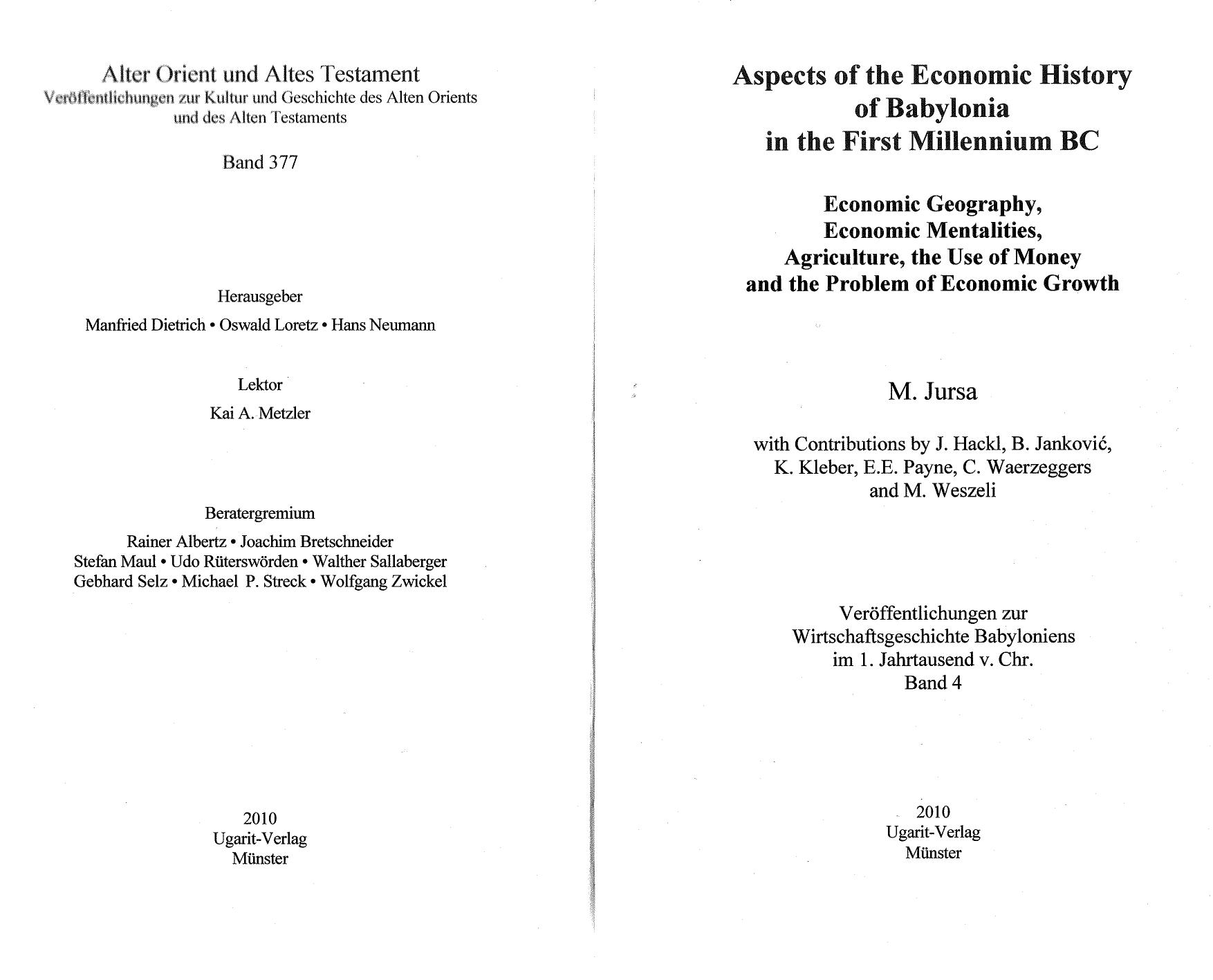Aspects of the Economic History of Babylonia in the First Millennium BC: Economic Geography, Economic Mentalities, Agriculture, the Use of Money and the Problem of Economic Growth by Jursa