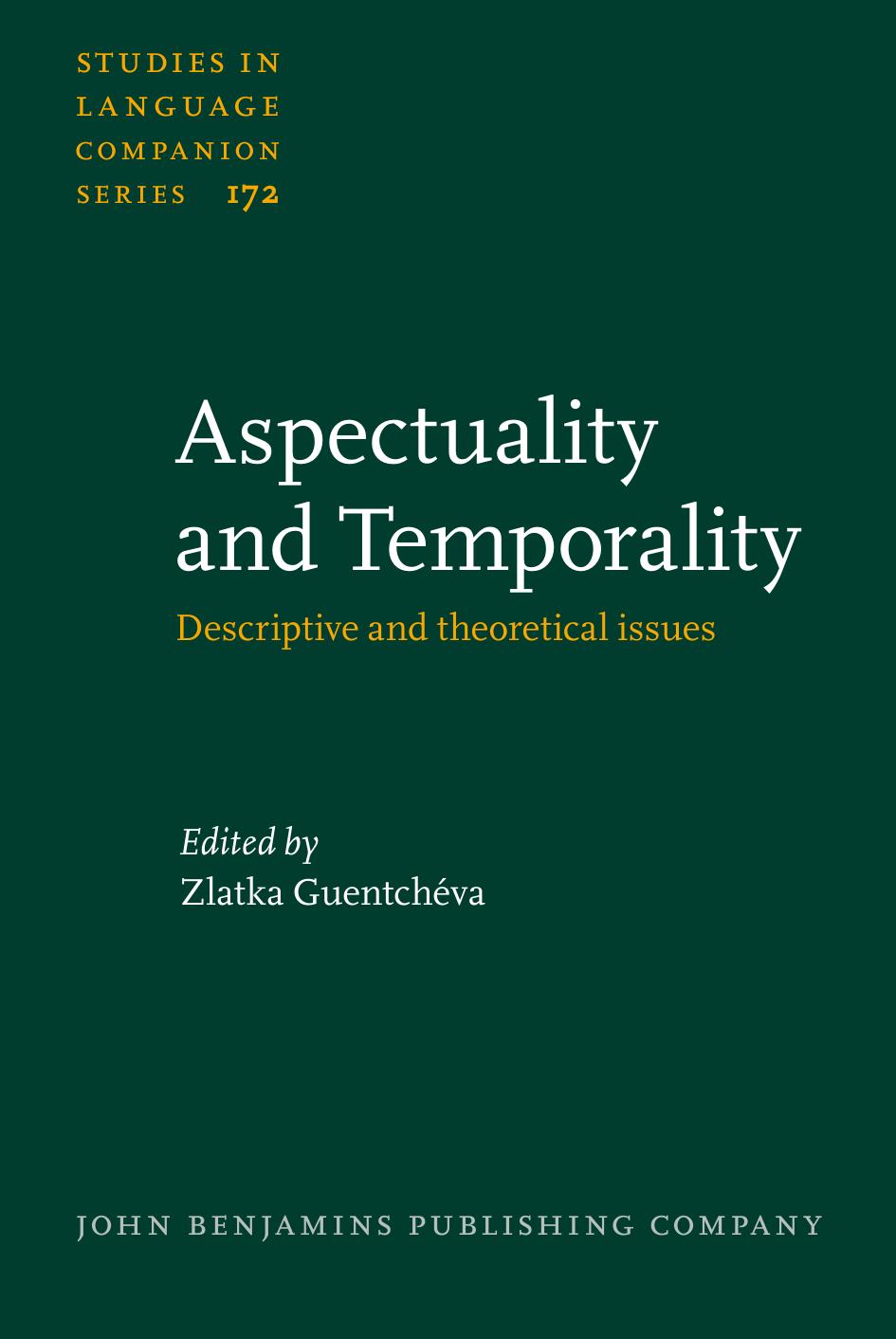 Aspectuality and Temporality: Descriptive and theoretical issues by Zlatka Guentchéva