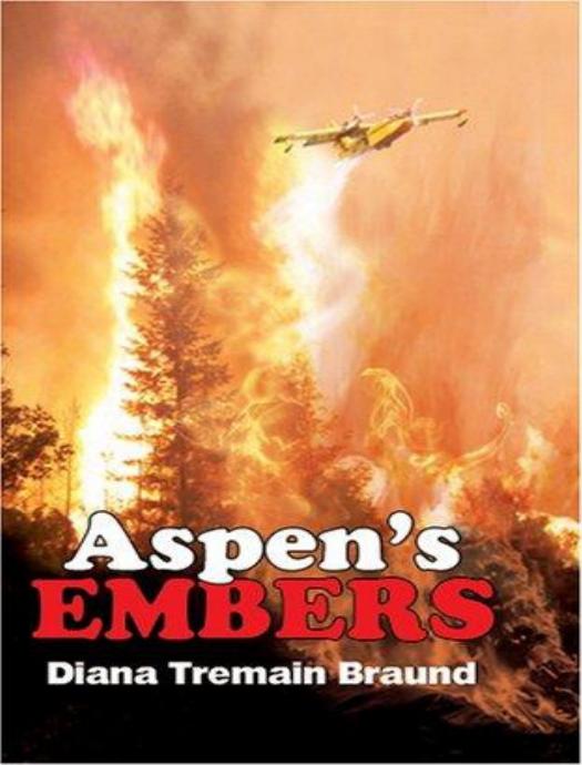 Aspen's Embers by Diana Tremain Braund