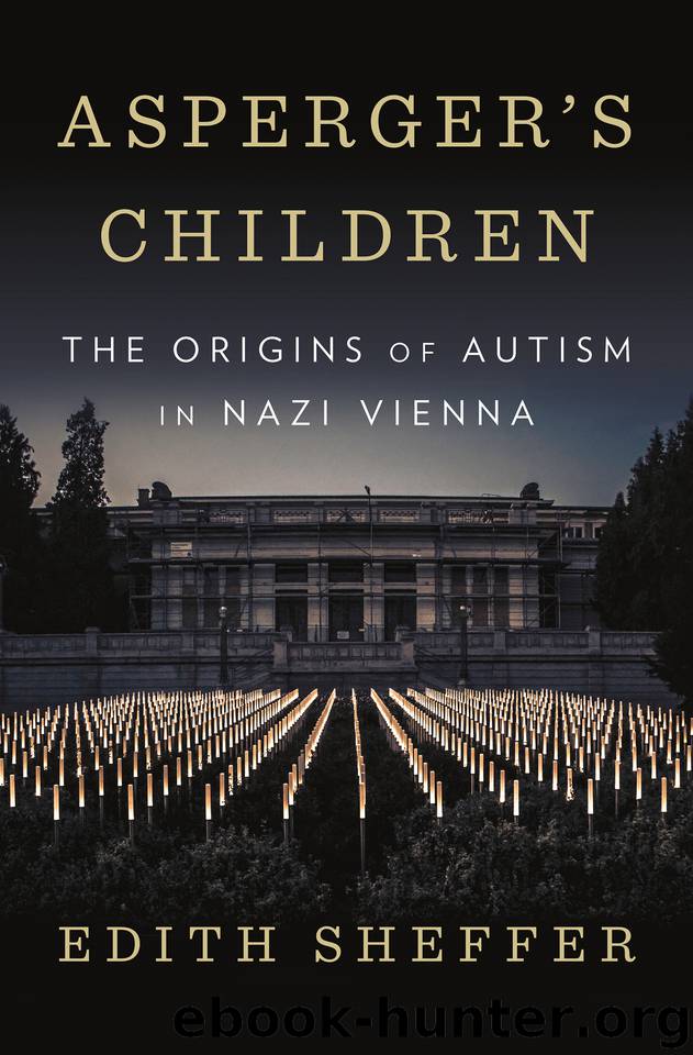 Asperger's Children: The Origins of Autism in Nazi Vienna by Sheffer Edith