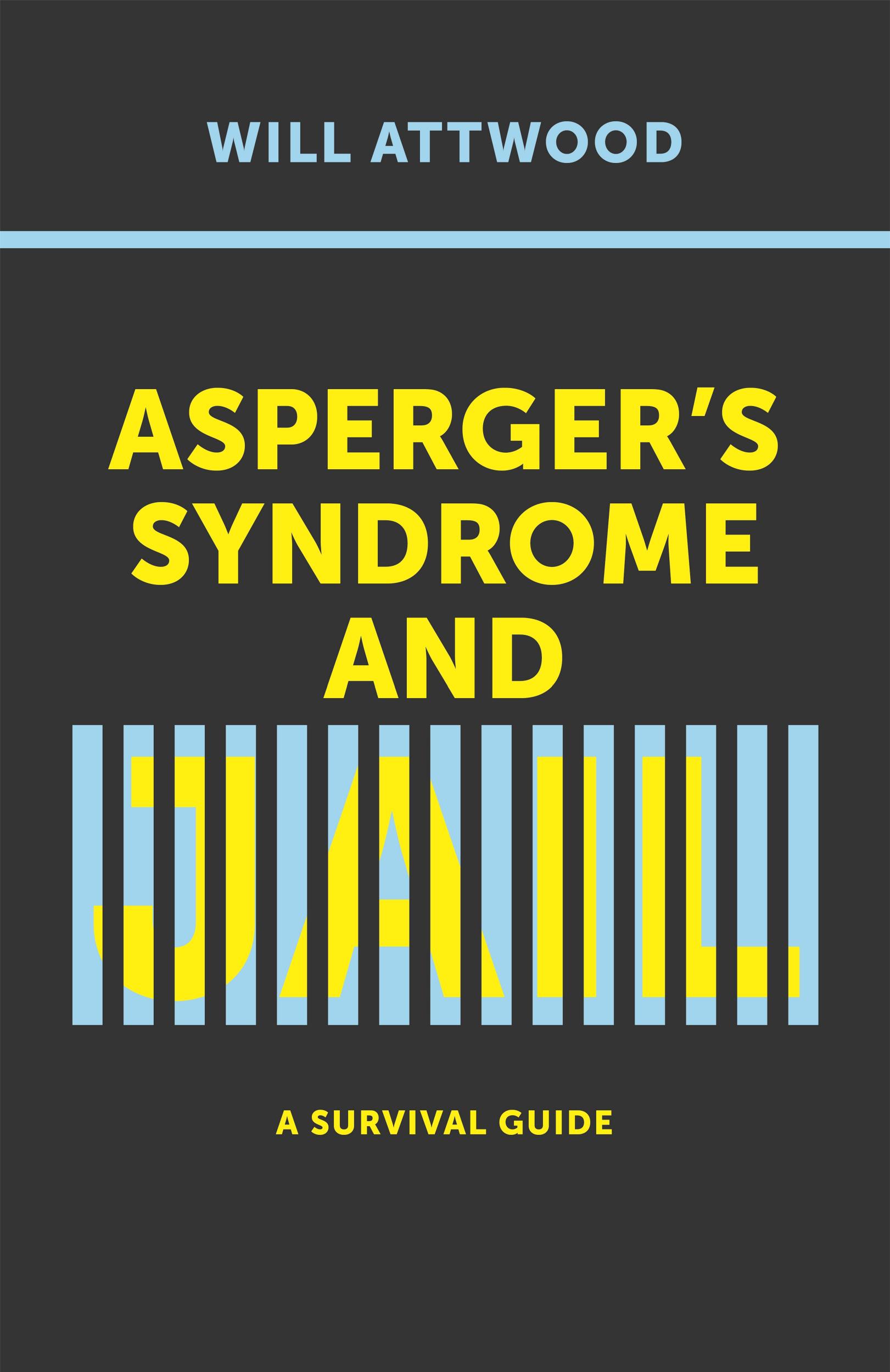 Aspergerâs Syndrome and Jail: A Survival Guide by Will Attwood