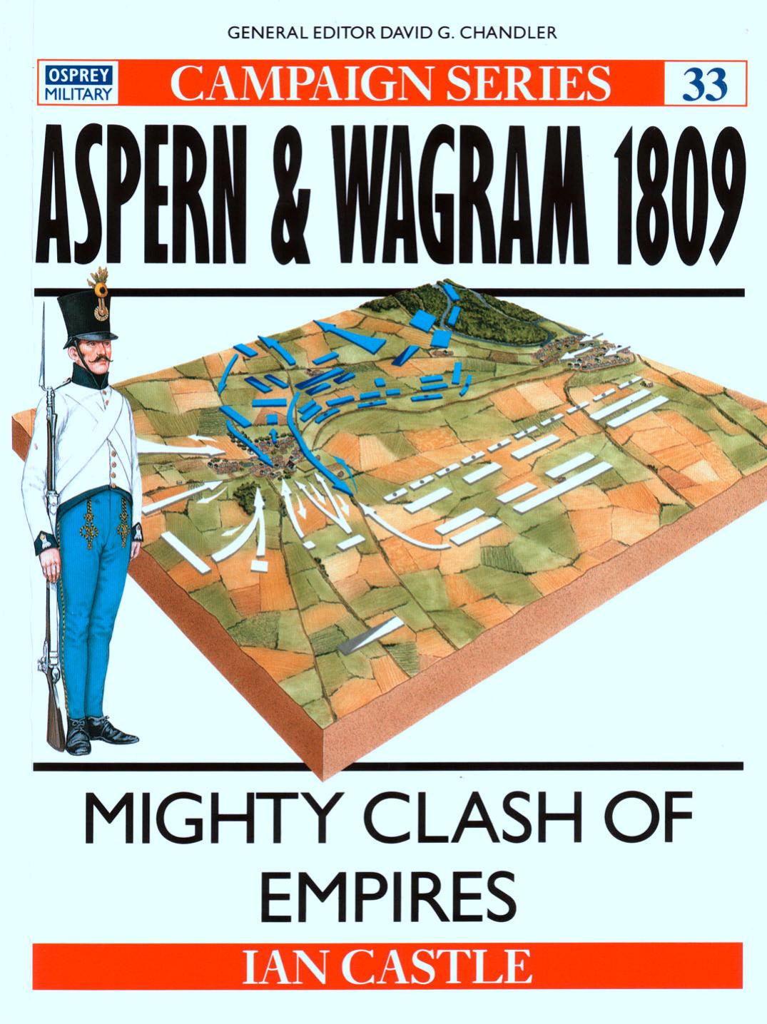 Aspern & Wagram 1809: Mighty Clash Of Empires by Ian Castle