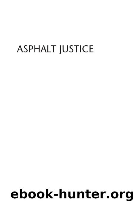 Asphalt Justice : A Critique of the Criminal Justice System in America by John Raymond Cook