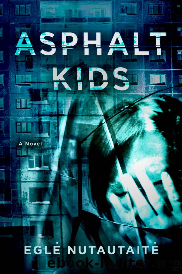 Asphalt Kids: A Novel by Nutautaitė Eglė