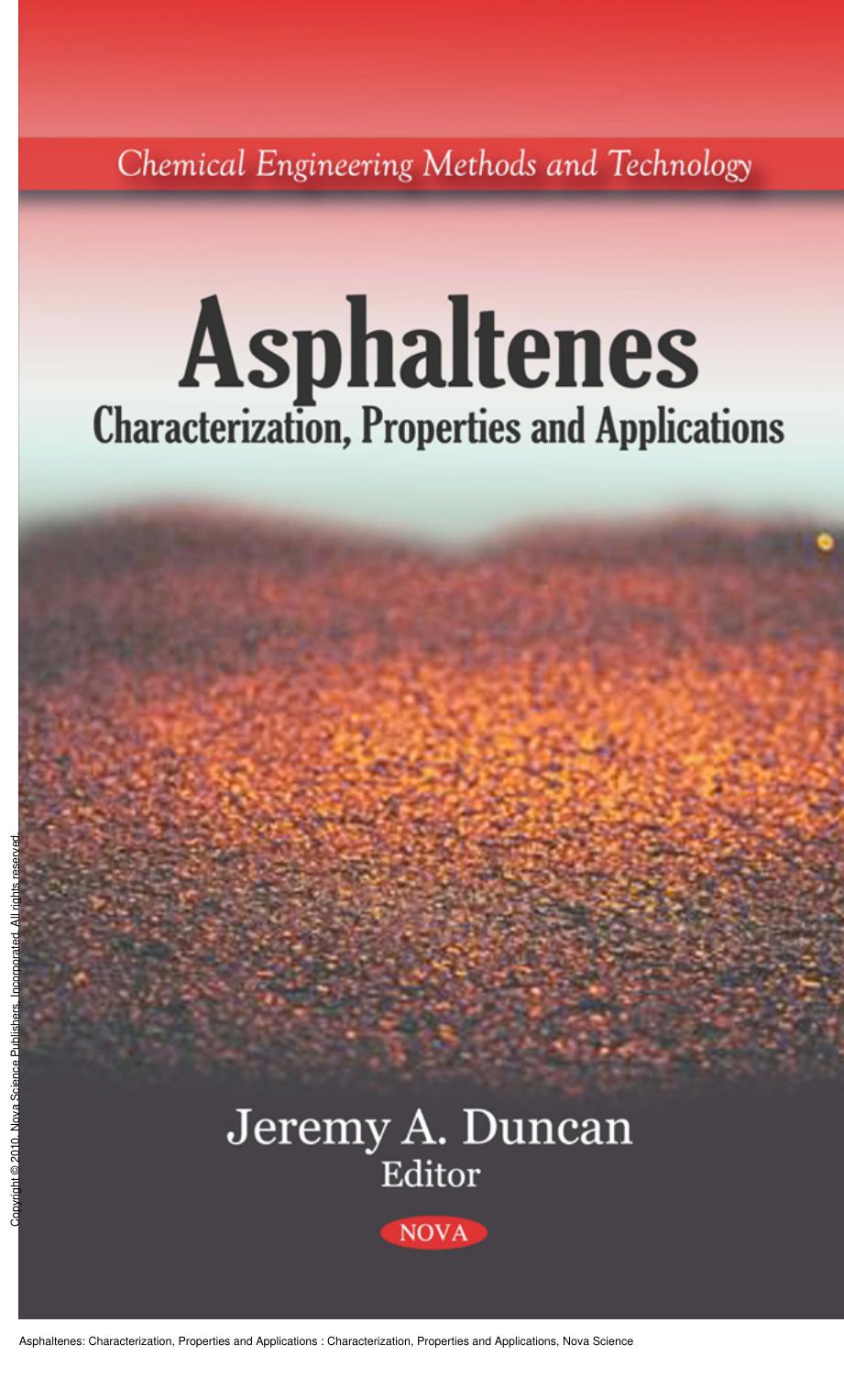 Asphaltenes: Characterization, Properties and Applications : Characterization, Properties and Applications by Jeremy A. Duncan