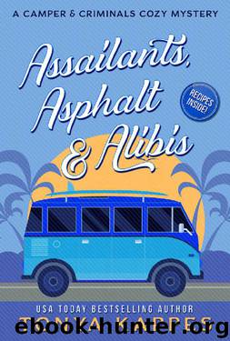 Assailants, Asphalt & Alibis: A Camper & Criminals Cozy Mystery Series Book 8 by Tonya Kappes