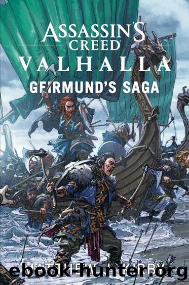 Assassin's Creed Valhalla: Geirmund's Saga: The Assassin's Creed Valhalla Novel (Assassinâs Creed Valhalla) by Matthew J Kirby