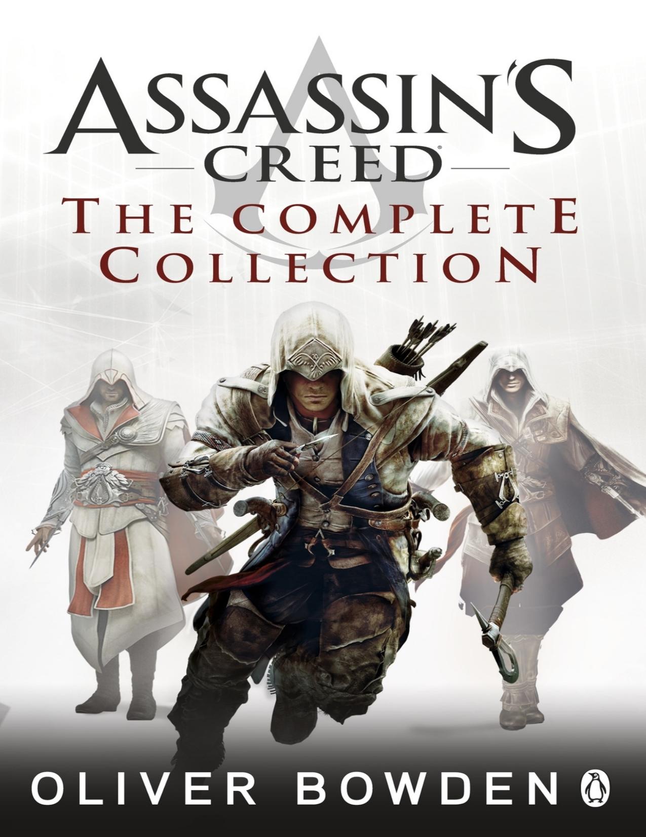 Assassin's Creed _ The Complete Collection by Oliver Bowden