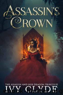Assassin's Crown (The Assassin and her Dragon Princes Book Book 3) by Ivy Clyde