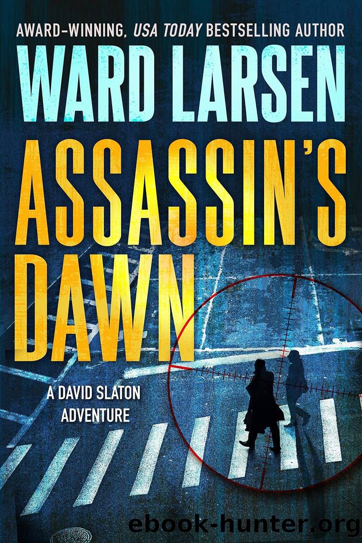 Assassin's Dawn: A David Slaton Adventure by Ward Larsen