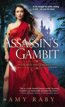 Assassin's Gambit: The Hearts and Thrones Series by Raby Amy