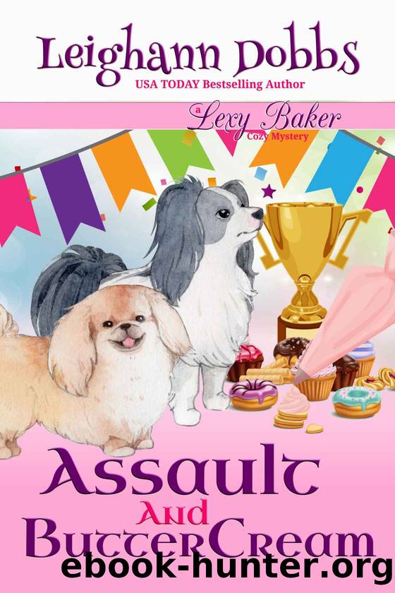 Assault And Buttercream: Lexy Baker Cozy Mystery Series Book 16 by Dobbs Leighann