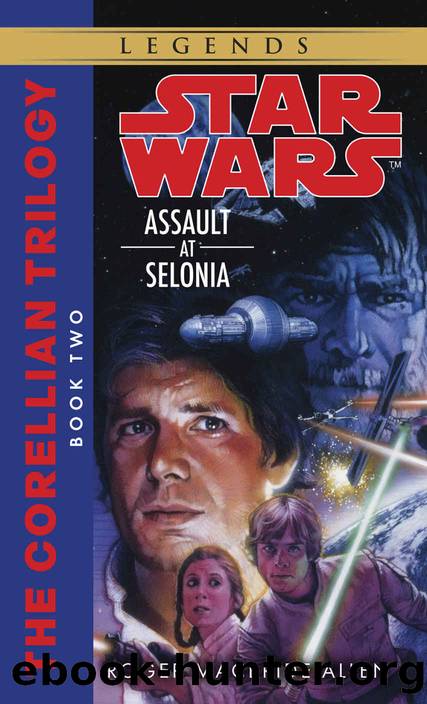 Assault at Selonia: Star Wars Legends (The Corellian Trilogy): Book 2 (Star Wars: The Corellian Trilogy - Legends) by Roger MacBride Allen