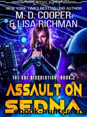 Assault on Sedna - A Hard Military Science Fiction Epic (Aeon 14: The Sol Dissolution Book 2) by M. D. Cooper & Lisa Richman