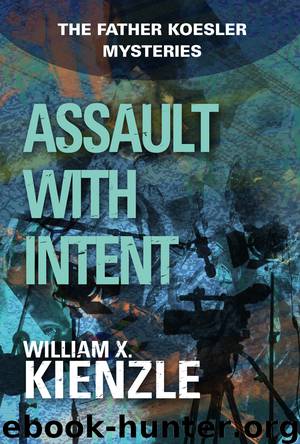 Assault with Intent by William X. Kienzle