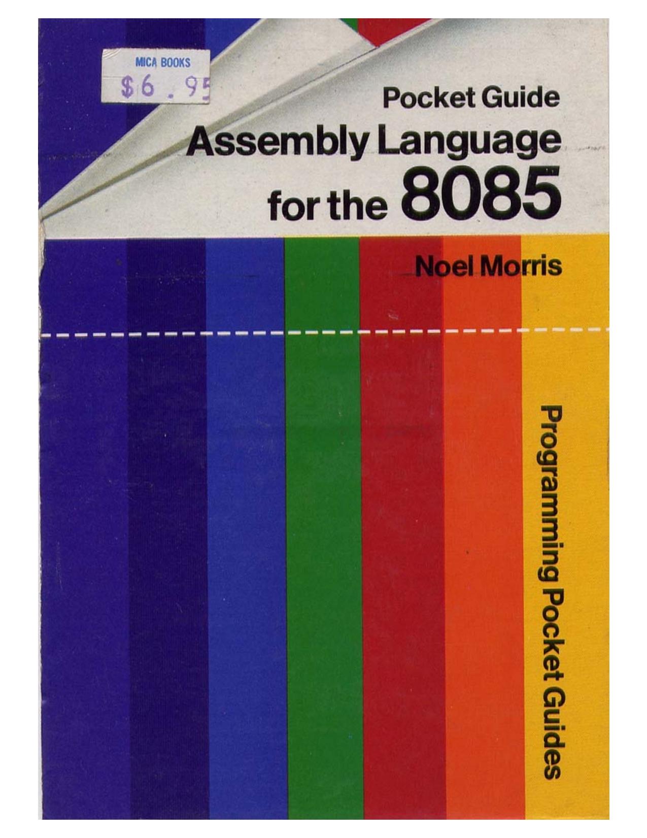 Assembly Language for the 8085: Pocket Guide by Noel Malcolm Morris