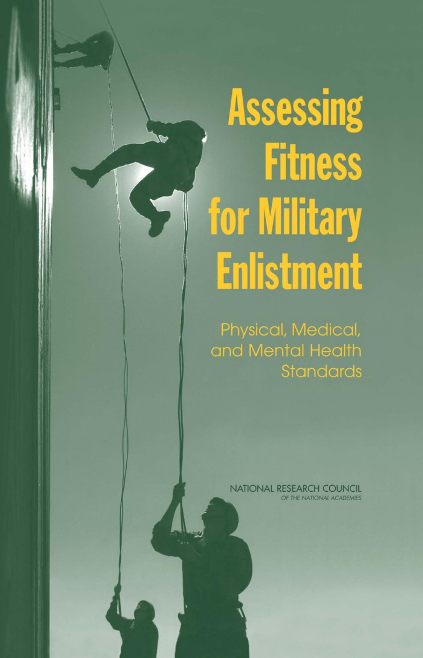 Assessing Fitness for Military Enlistment: Physical, Medical, And Mental Health Standards by Anne S. Mavor
