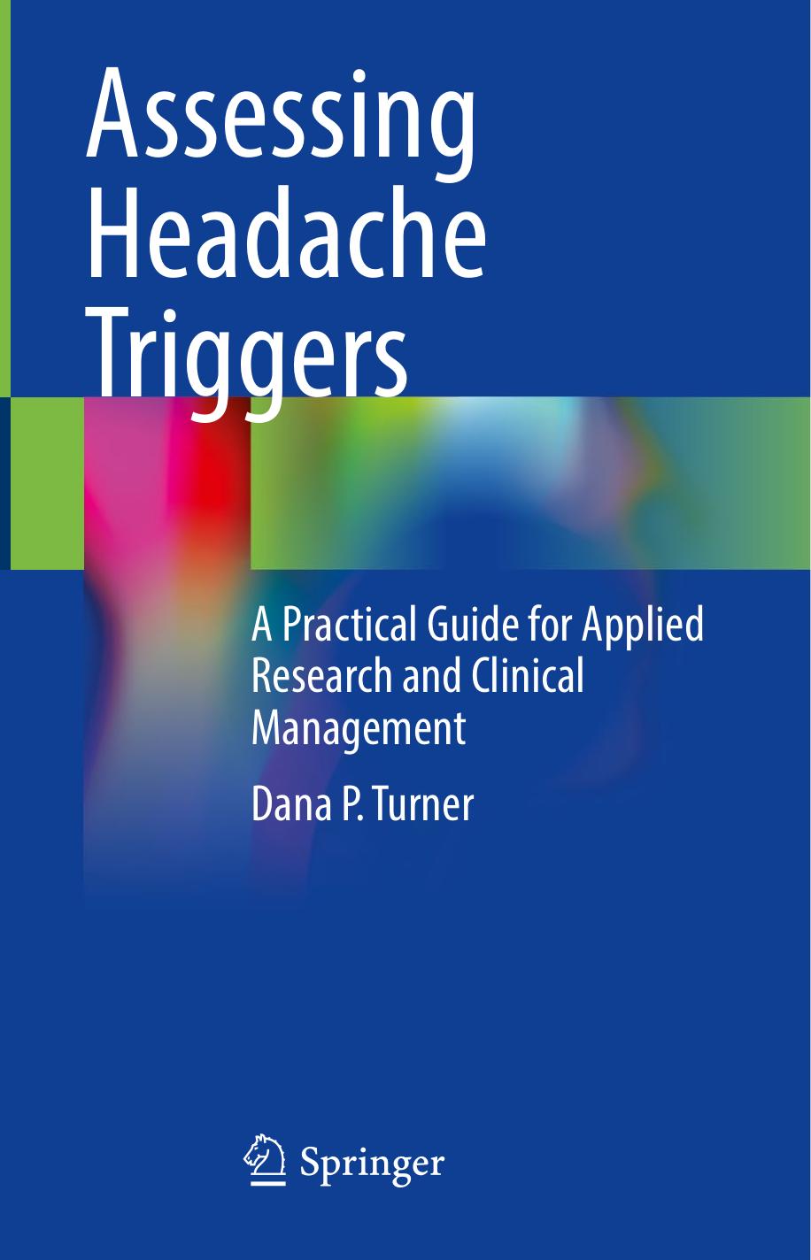 Assessing Headache Triggers A Practical Guide for Applied Research and Clinical Management by Dana P. Turner