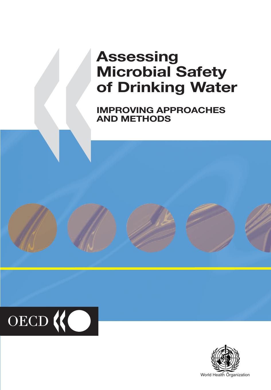 Assessing Microbial Safety of Drinking Waters: Perspectives for Improved Approaches and Methods by Organisation for Economic Co-Operation and Development