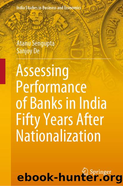 Assessing Performance of Banks in India Fifty Years After Nationalization by Atanu Sengupta & Sanjoy De