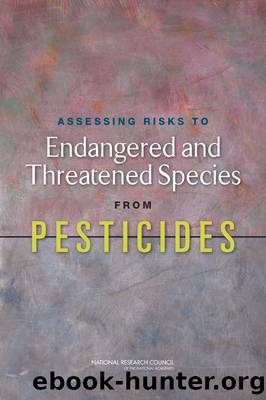 Assessing Risks to Endangered and Threatened Species from Pesticides by Committee on Ecological Risk Assessment Under FIFRA & ESA