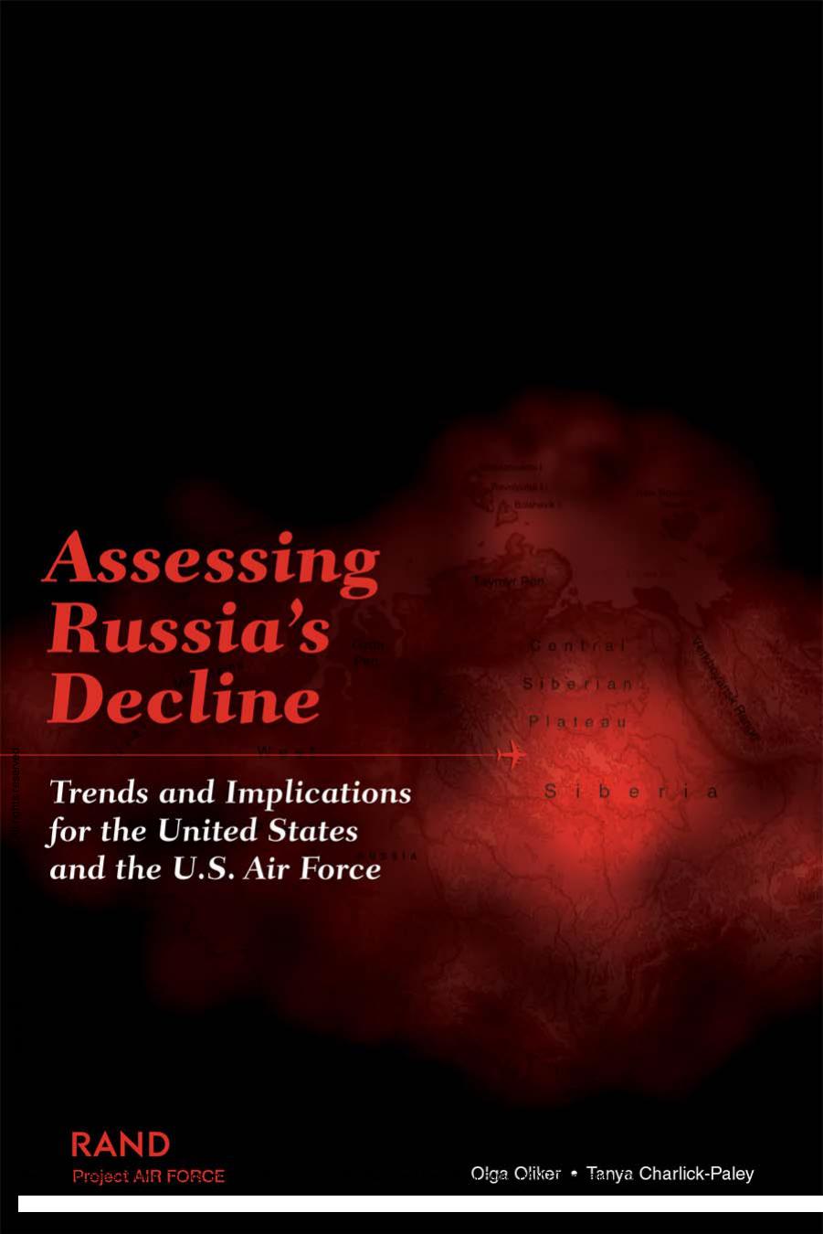 Assessing Russia's Decline : Trends and Implications for the United States and the U.S. Air Force by Olga Oliker; Tanya Charlick-Paley