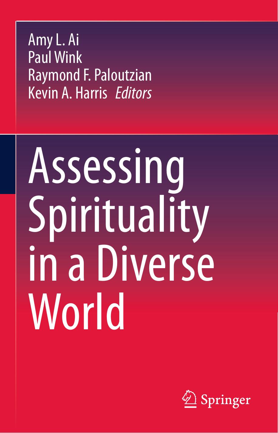 Assessing Spirituality in a Diverse World by Amy L. Ai Paul Wink Raymond F. Paloutzian Kevin A. Harris