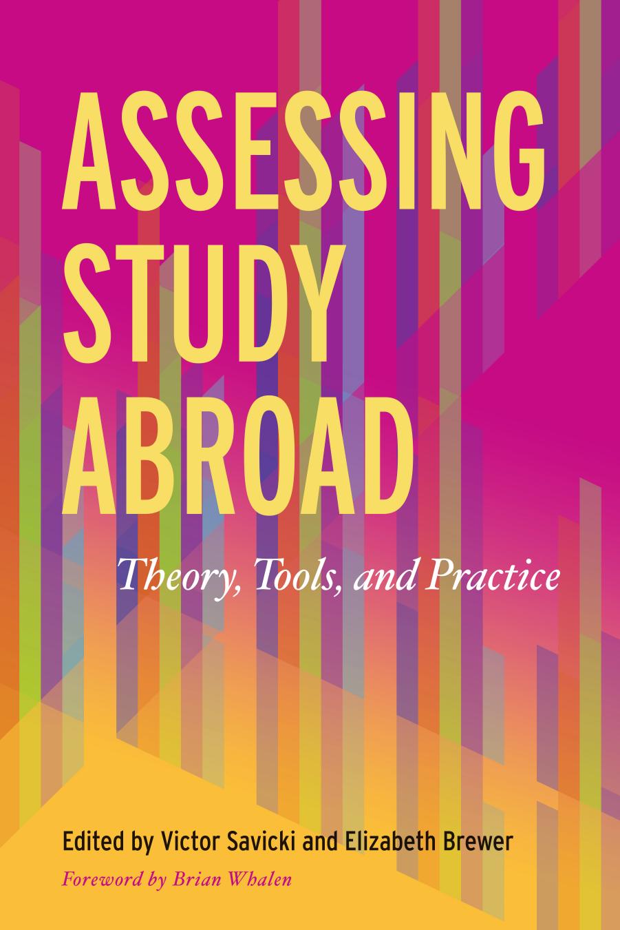 Assessing Study Abroad : Theory, Tools, and Practice by Victor Savicki; Elizabeth Brewer; Brian Whalen