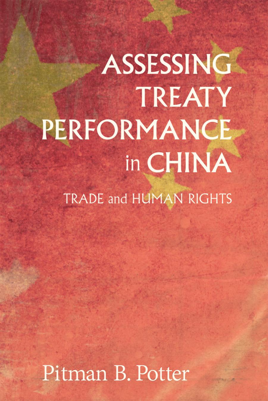 Assessing Treaty Performance in China: Trade and Human Rights by Pitman B. Potter