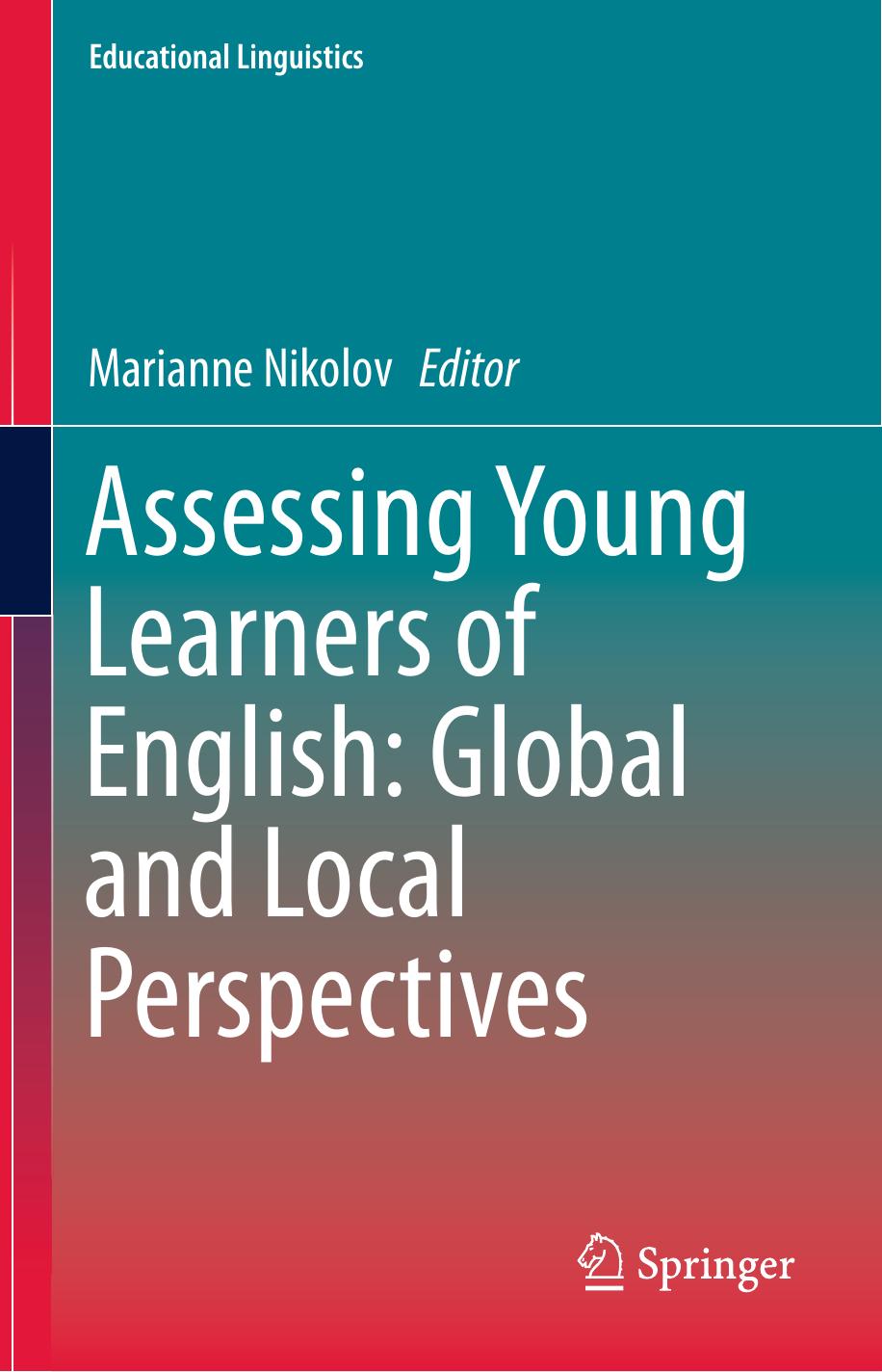 Assessing Young Learners of English: Global and Local Perspectives by Marianne Nikolov (eds.)