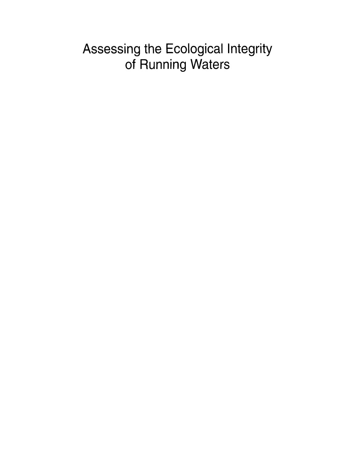 Assessing the Ecological Integrity of Running Waters: Proceedings of the International Conference, held in Vienna, Austria, 9â11 November 1998 by James R. Karr Ellen W. Chu (auth.) M. Jungwirth S. Muhar S. Schmutz (eds.)