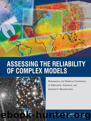 Assessing the Reliability of Complex Models: Mathematical and Statistical Foundations of Verification, Validation, and Uncertainty Quantification by Validation and Uncertainty Quantification Committee on Mathematical Foundations of Verification