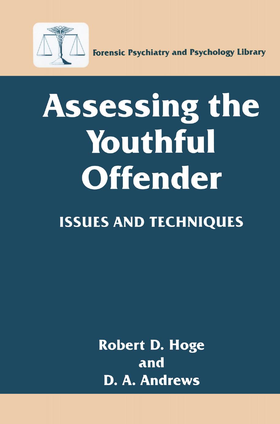 Assessing the Youthful Offender: Issues and Techniques by Robert D. Hoge D. A. Andrews (auth.)