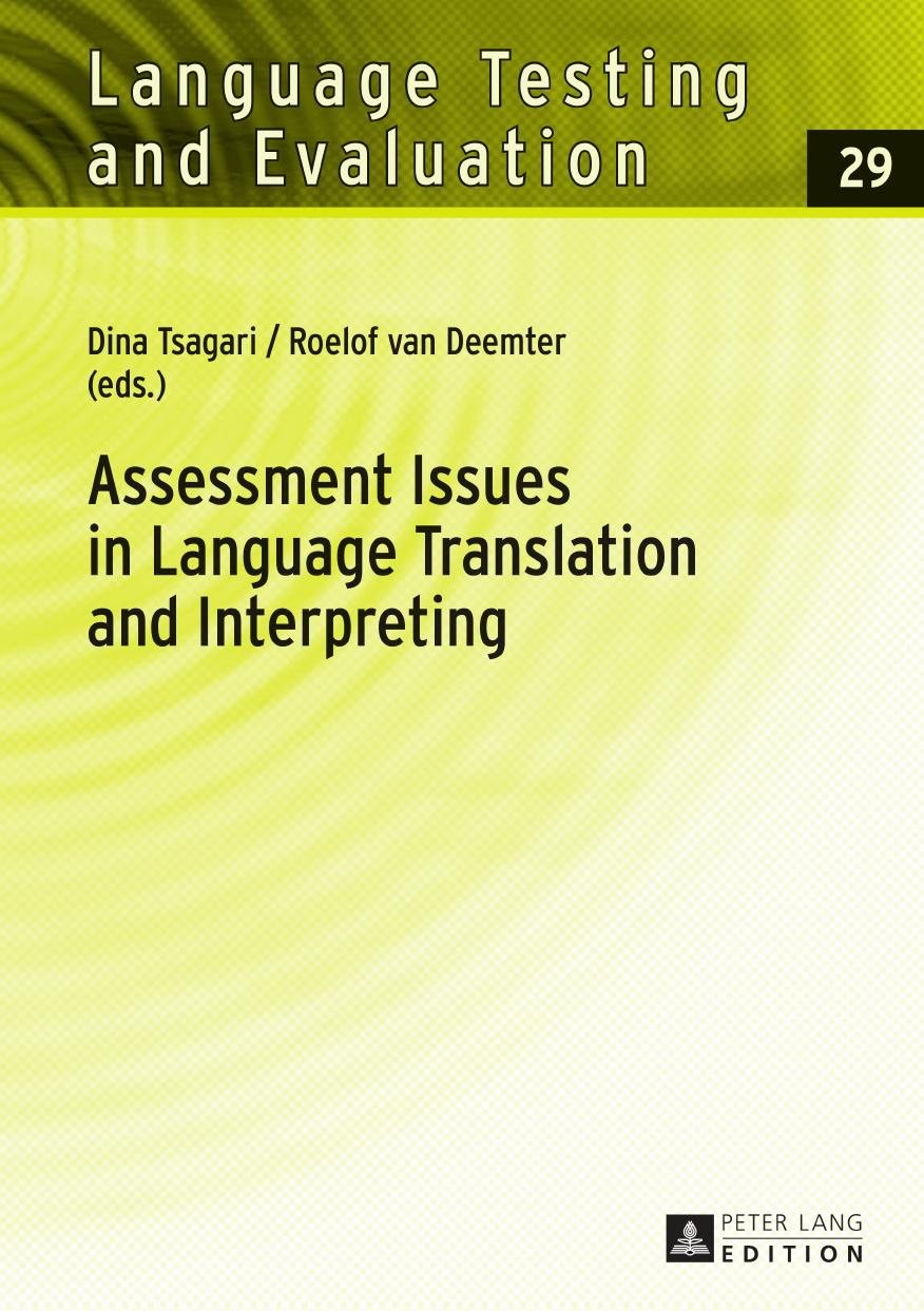 Assessment Issues in Language Translation and Interpreting by Dina Tsagari Roelof van Deemter