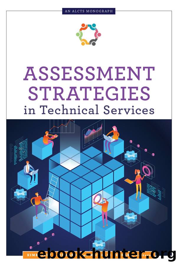 Assessment Strategies in Technical Services by Kimberley A. Edwards Michelle Leonard (2019)