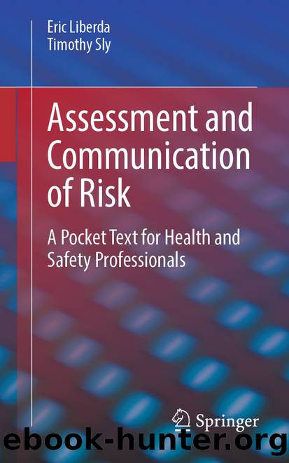Assessment and Communication of Risk: A Pocket Text for Health and Safety Professionals by Eric Liberda & Timothy Sly