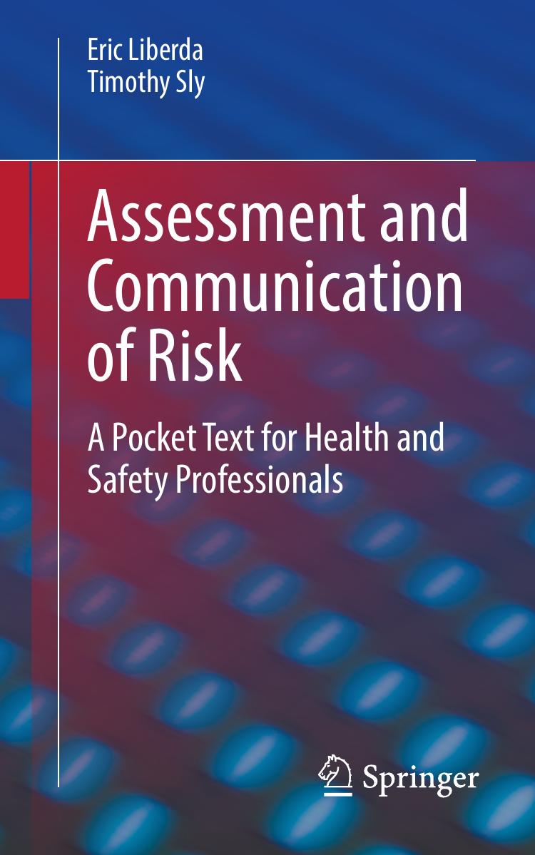 Assessment and Communication of Risk: A Pocket Text for Health and Safety Professionals by Eric Liberda Timothy Sly