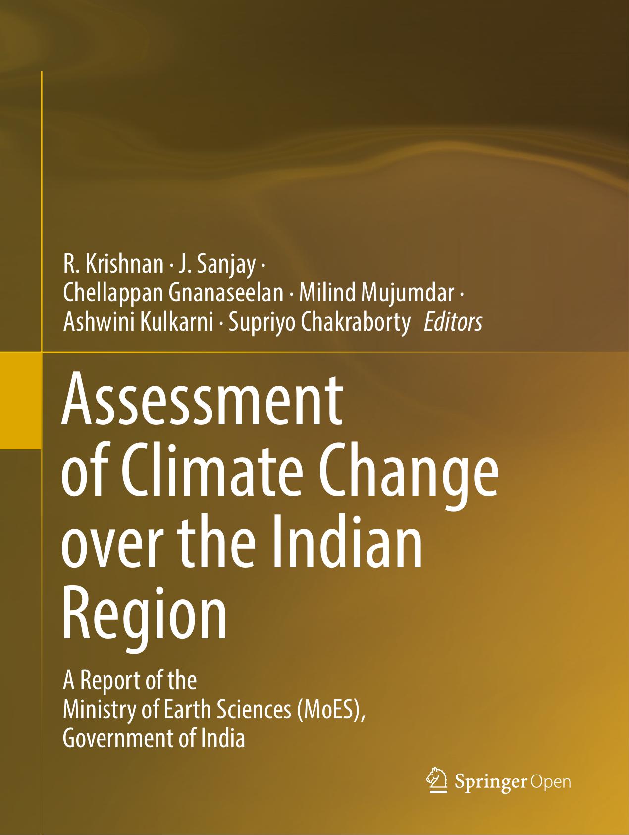 Assessment of Climate Change over the Indian Region: A Report of the Ministry of Earth Sciences (MoES), Government of India by unknow