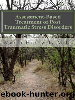 Assessment-Based Treatment of Post Traumatic Stress Disorders by Horowitz Mardi