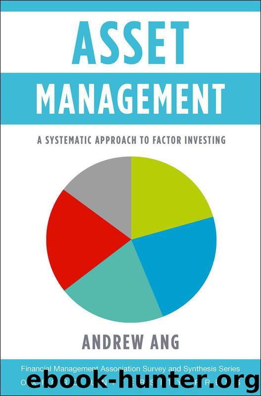 Asset Management: A Systematic Approach to Factor Investing (Financial Management Association Survey and Synthesis Series) by Andrew Ang