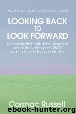 Asset-Based Community Development: Looking Back to Look Forward by Cormac Russell