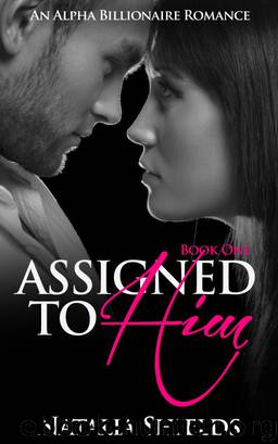 Assigned To Him, Book One (An Alpha Billionaire Romance) by Haut Pink Publishing