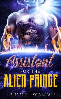 Assistant for the Alien Prince: A Scifi Alien Romance (Alien Recruitment Agency Book 2) by Tammy Walsh