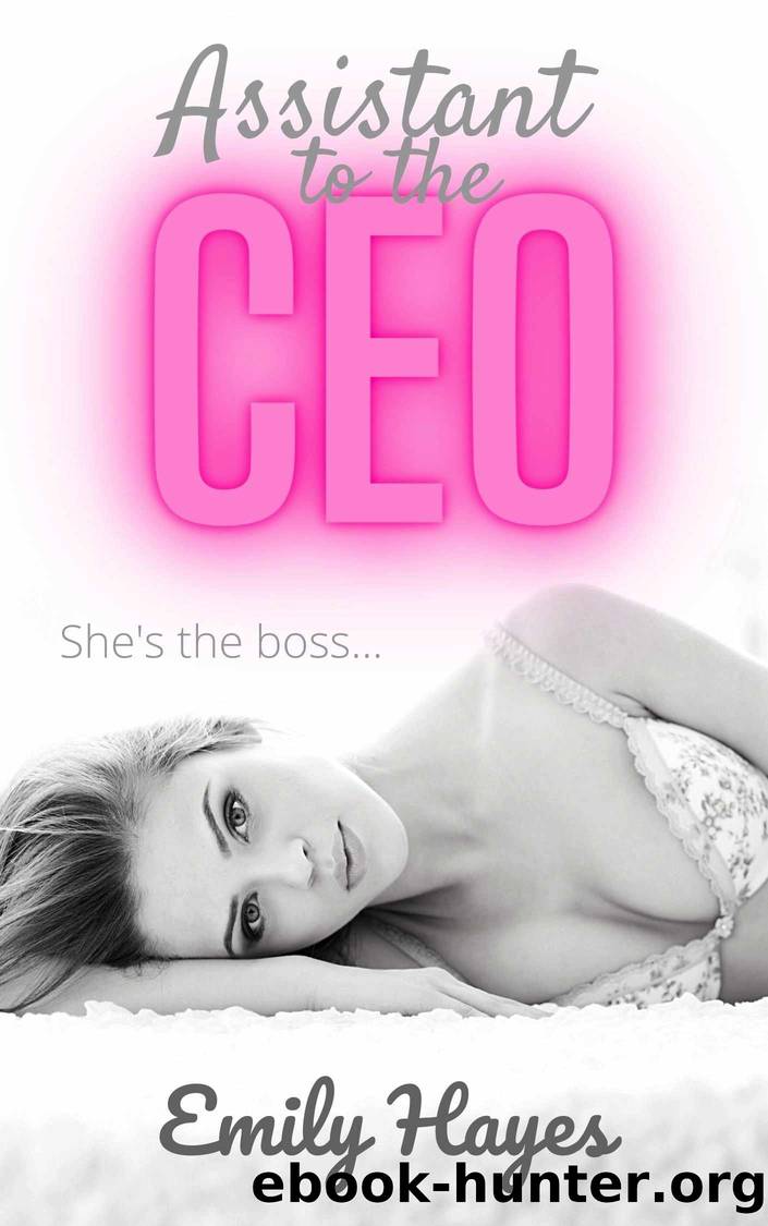 Assistant to the CEO: A Lesbian Romance by Hayes Emily